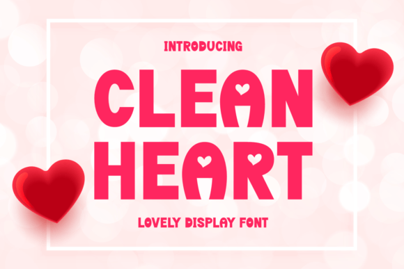 Clean Heart: The Display Font for Genuine Connection