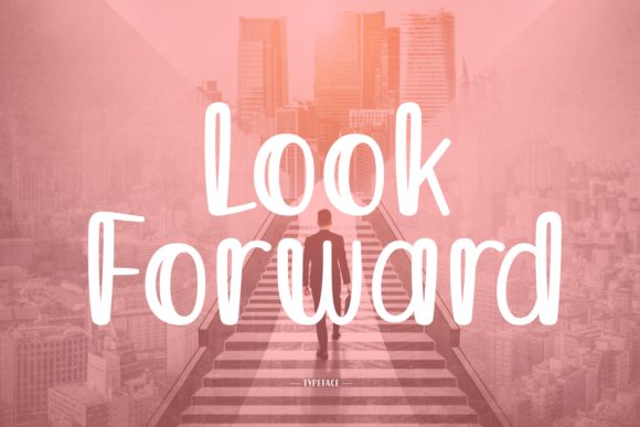 Look Forward: A Display Font for Joyful, Standout Design